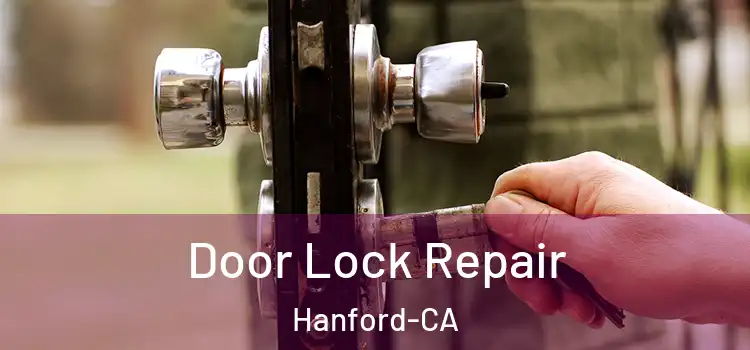  Door Lock Repair Hanford-CA