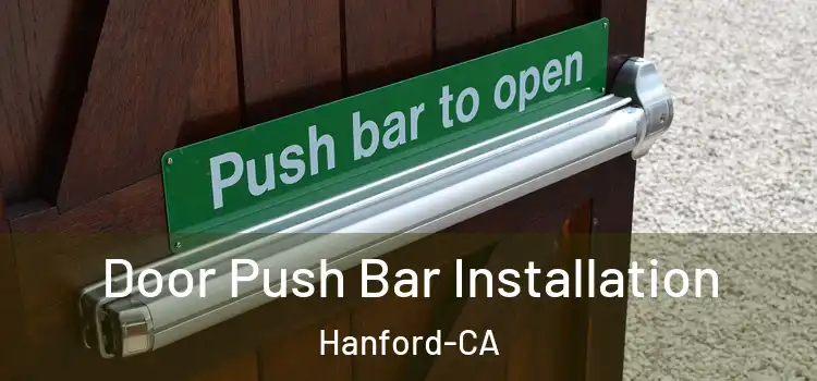 Door Push Bar Installation Hanford-CA