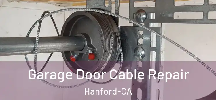  Garage Door Cable Repair Hanford-CA