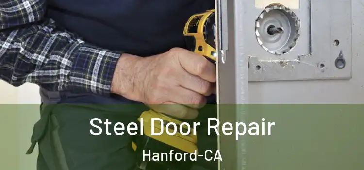  Steel Door Repair Hanford-CA
